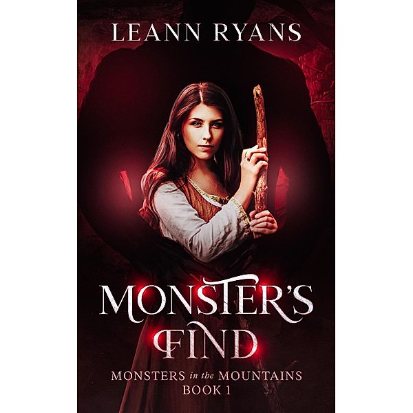 Monster's Find (Monsters in the Mountains, #1) / Monsters in the Mountains, Leann Ryans