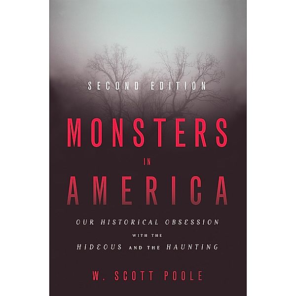 Monsters in America, W. Scott Poole