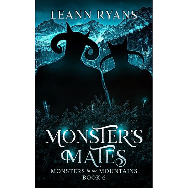 Monster's Mates (Monsters in the Mountains, #6) / Monsters in the Mountains, Leann Ryans