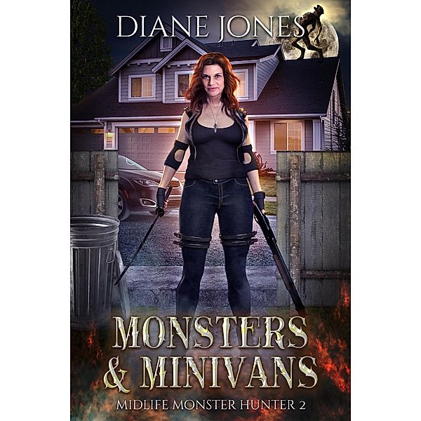 Monsters & Minivans (Midlife Monster Hunter, #2) / Midlife Monster Hunter, Diane Jones