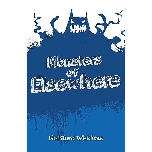 Monsters of Elsewhere, Matthew Waldram