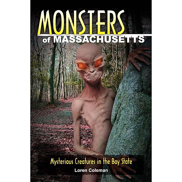 Monsters of Massachusetts / Monsters, Loren Coleman