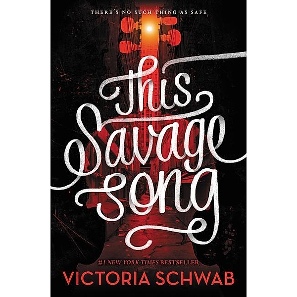 Monsters of Verity 01. This Savage Song, Victoria Schwab
