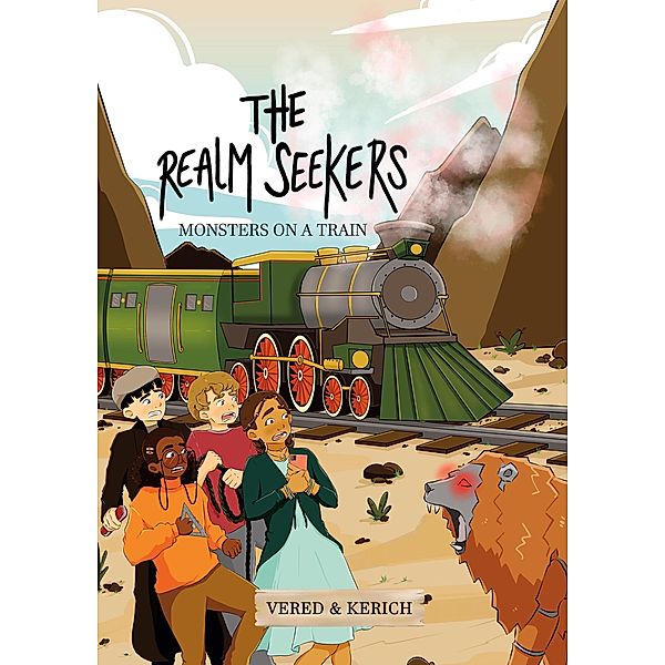 Monsters on a Train (The Realm Seekers, #1) / The Realm Seekers, Vered Ehsani, Cynthia Kerich