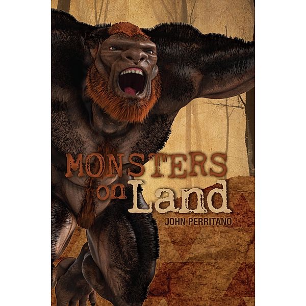 Monsters on Land, John Perritano John