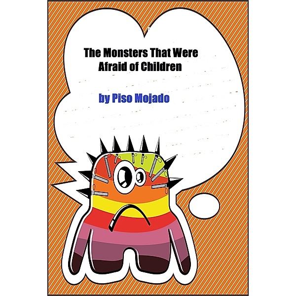 Monsters That Were Afraid of Children / Piso Mojado, Piso Mojado