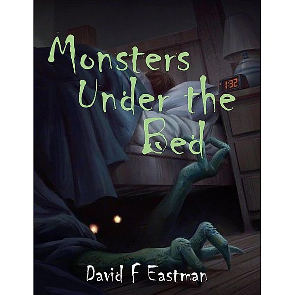 Monsters Under the Bed, David F Eastman