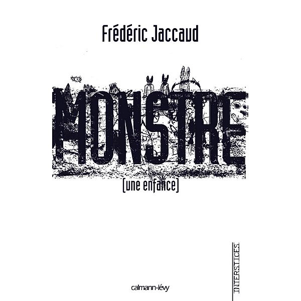 Monstre [une enfance] / Littérature Française, Frédéric Jaccaud