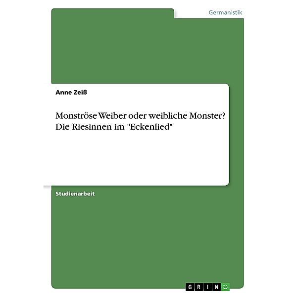 Monströse Weiber oder weibliche Monster? Die Riesinnen im Eckenlied, Anne Zeiß