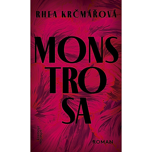 Monstrosa, Rhea Krcmárová