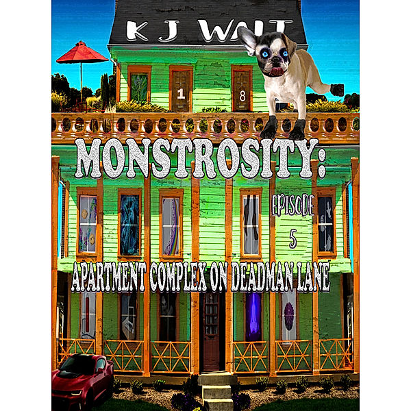 Monstrosity: Apartment Complex On Deadman Lane Episode 5, K J Walt