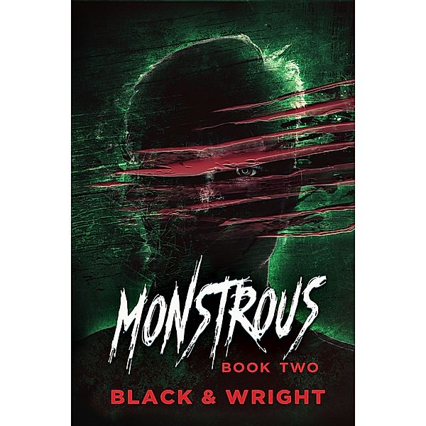 Monstrous: Book Two / Monstrous, David W. Wright, Sawyer Black