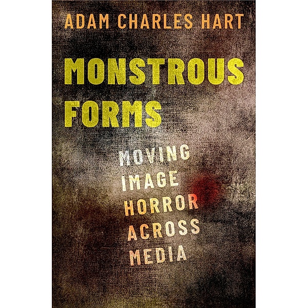 Monstrous Forms, Adam Charles Hart