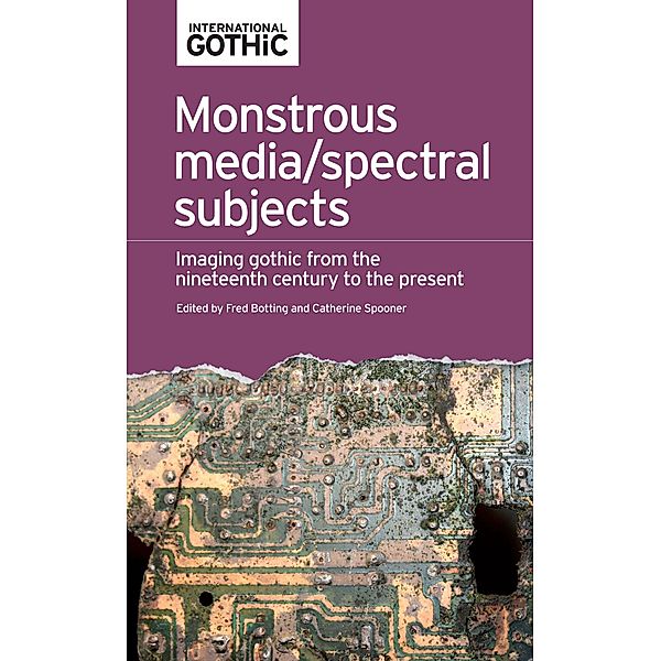 Monstrous media/spectral subjects / International Gothic Series