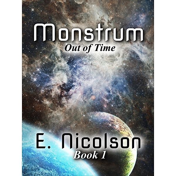 Monstrum: Monstrum Book 1 Out of Time, Elizabeth Nicolson