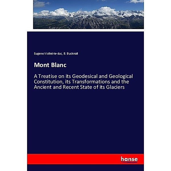 Mont Blanc, Eugene Viollet-le-duc, B. Bucknall
