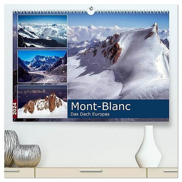 Mont-Blanc - Das Dach Europas (hochwertiger Premium Wandkalender 2024 DIN A2 quer), Kunstdruck in Hochglanz, Alain Gaymard