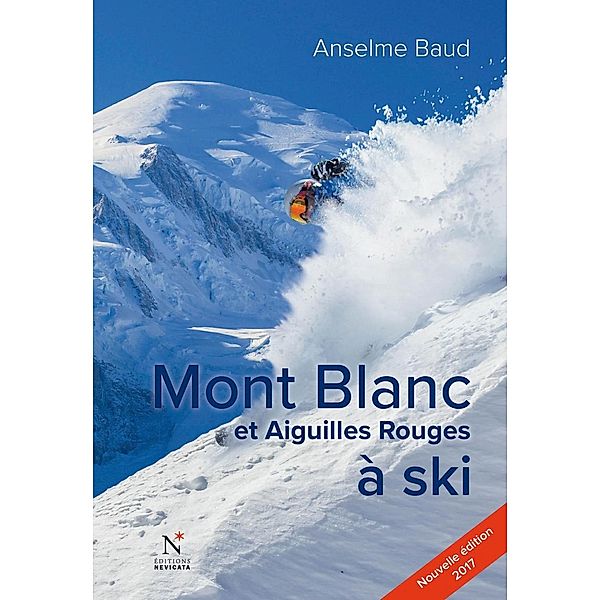 Mont Blanc et Aiguilles Rouges à ski, Anselme Baud