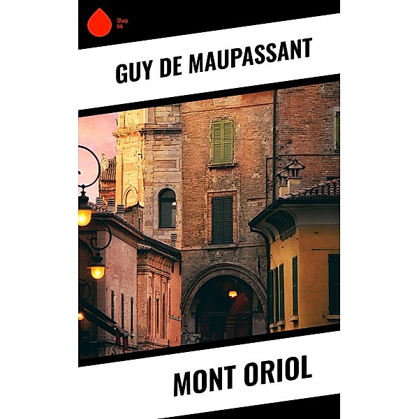 Mont Oriol, Guy de Maupassant