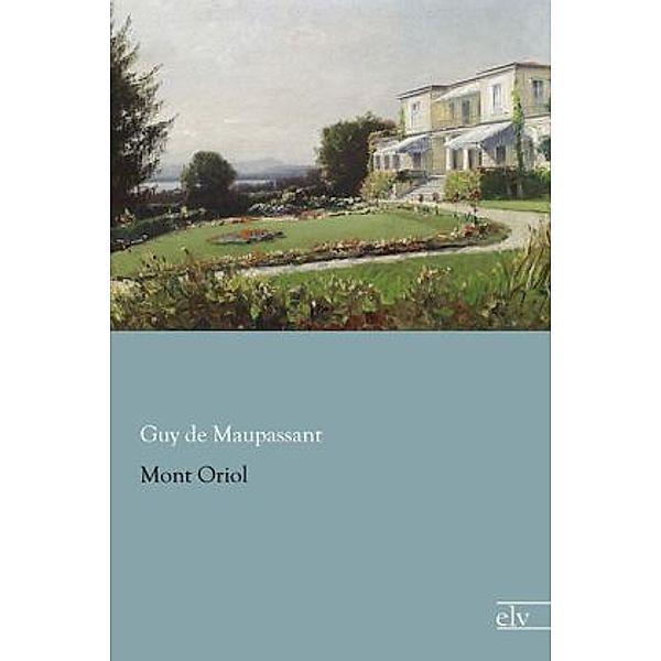 Mont Oriol, Guy de Maupassant