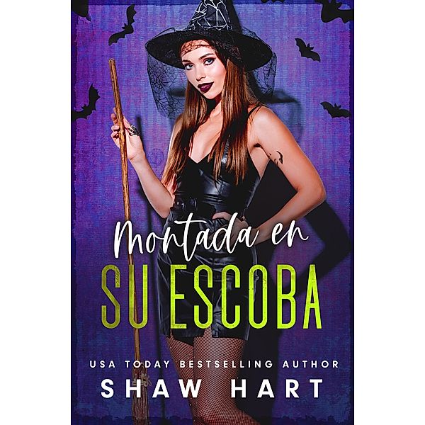 Montada En Su Escoba, Shaw Hart