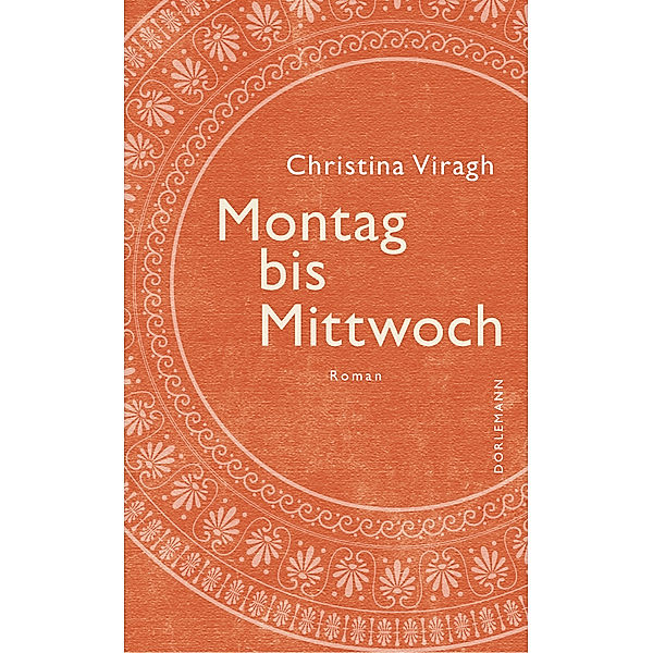 Montag bis Mittwoch, Christina Viragh