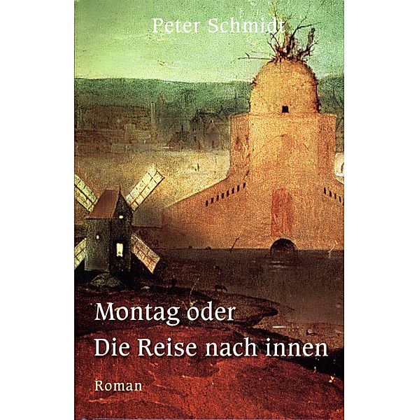 Montag oder Die Reise nach innen, Peter Schmidt