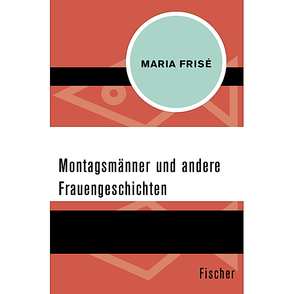 Montagsmänner und andere Frauengeschichten, Maria Frisé