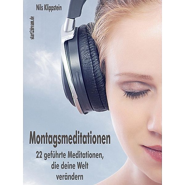 Montagsmeditationen (XXL-Leseprobe), Nils Klippstein