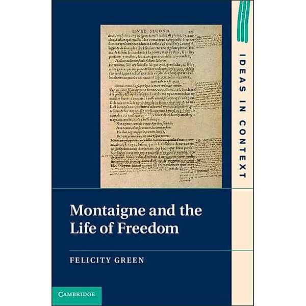 Montaigne and the Life of Freedom, Felicity Green
