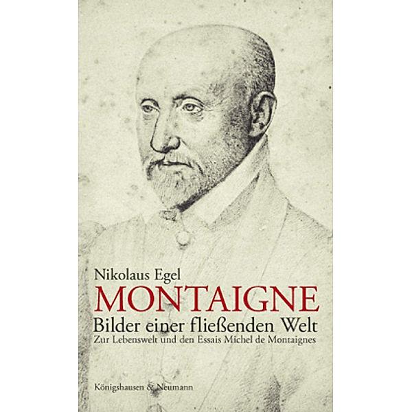 Montaigne - Bilder einer fließenden Welt, Nikolaus Egel