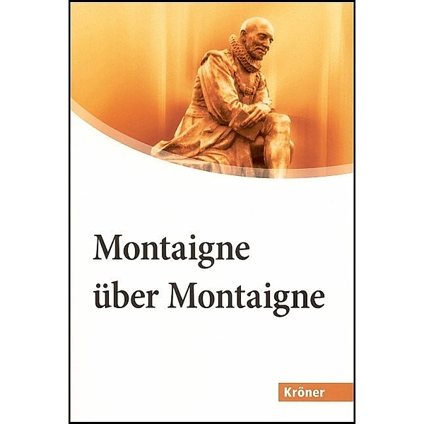Montaigne über Montaigne, Michel de Montaigne