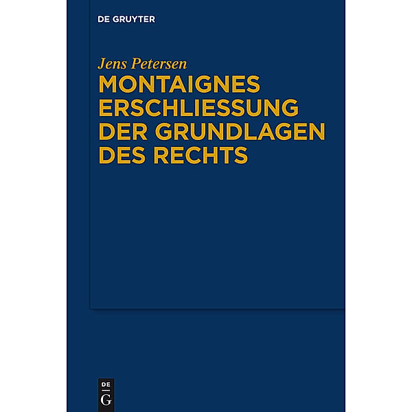 Montaignes Erschliessung der Grundlagen des Rechts, Jens Petersen