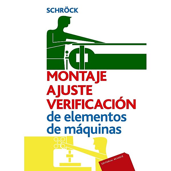 Montaje, ajuste y verificación de elementos de máquinas, J. Schröck