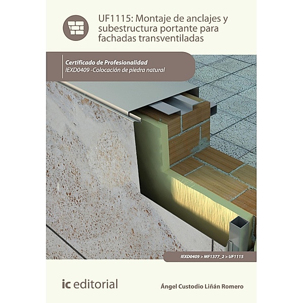 Montaje de anclajes y subestructura portante para fachadas transventiladas. IEXD0409, Ángel Custodio Liñán Romero