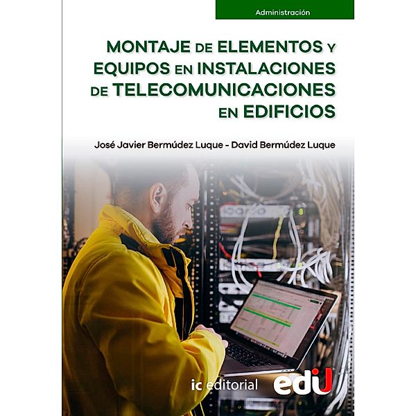 Montaje de elementos y equipos en instalaciones de telecomunicaciones en edificios, David Bermudez, Jose Javier Bermudez