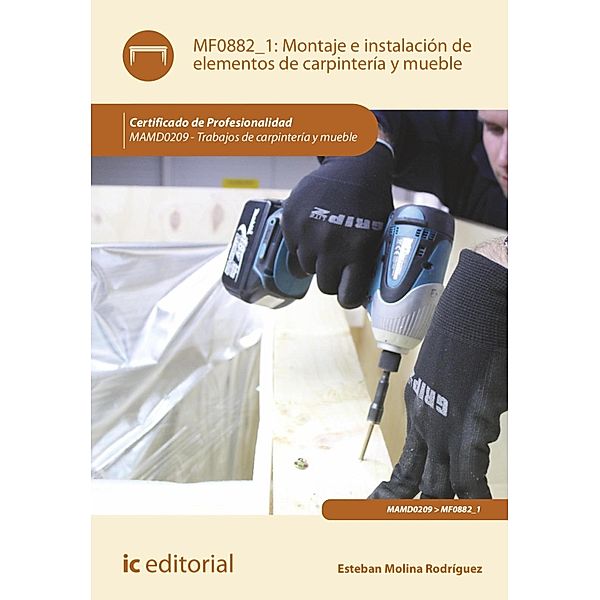 Montaje e instalación de elementos de carpintería y mueble. MAMD0209, Esteban Molina Rodríguez