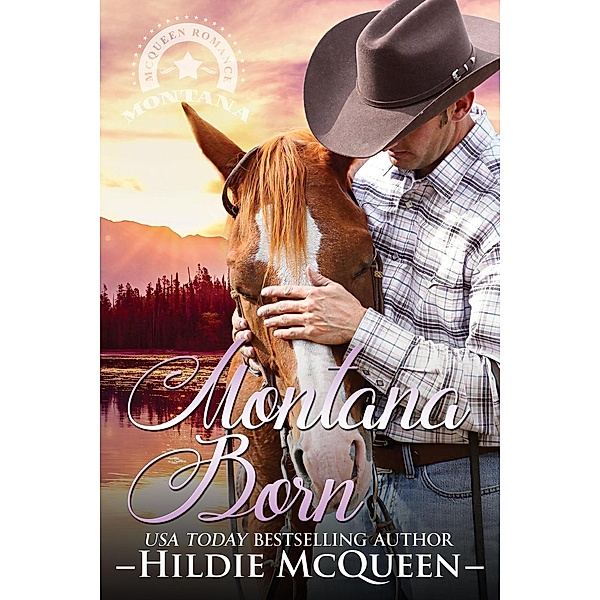 Montana Born (Montana Cowboys, #4) / Montana Cowboys, Hildie Mcqueen