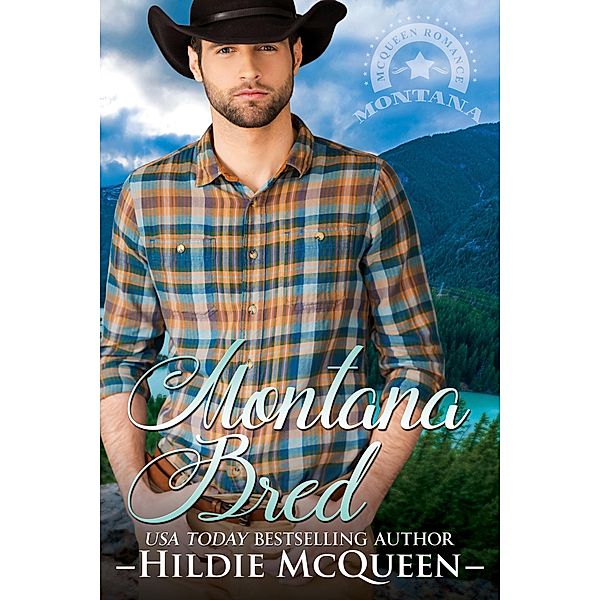 Montana Bred (Montana Cowboys, #5) / Montana Cowboys, Hildie Mcqueen