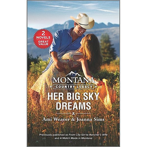 Montana Country Legacy: Her Big Sky Dreams, Ami Weaver, Joanna Sims