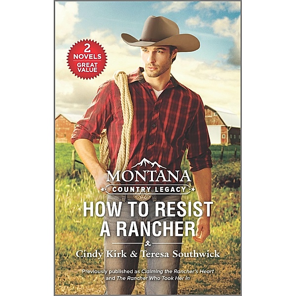 Montana Country Legacy: How to Resist a Rancher, Cindy Kirk, Teresa Southwick