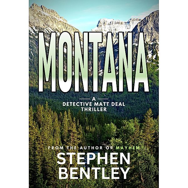 Montana (Detective Matt Deal Thrillers Series, #4) / Detective Matt Deal Thrillers Series, Stephen Bentley