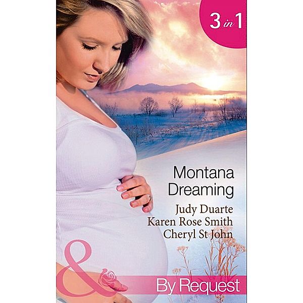 Montana Dreaming: Their Unexpected Family / Cabin Fever / Million-Dollar Makeover (Mills & Boon By Request) / Mills & Boon By Request, Judy Duarte, Karen Rose Smith, Cheryl St. John