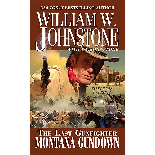 Montana Gundown / The Last Gunfighter Bd.23, William W. Johnstone, J. A. Johnstone