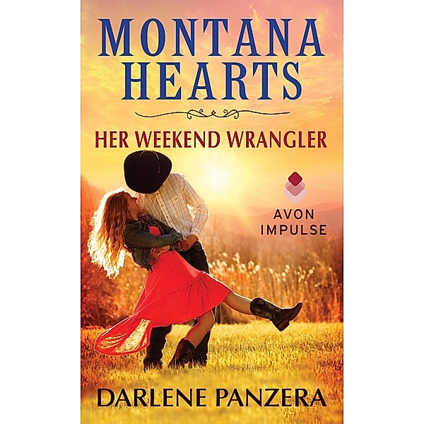 Montana Hearts: Her Weekend Wrangler / Montana Heart Bd.1, Darlene Panzera