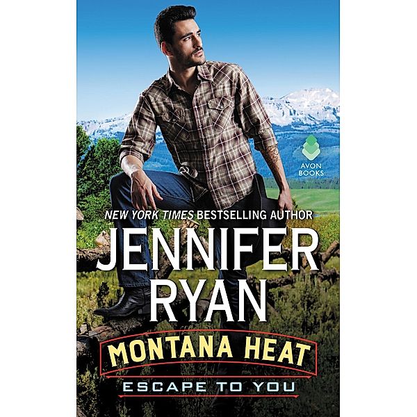 Montana Heat: Escape to You / Montana Heat Bd.2, Jennifer Ryan