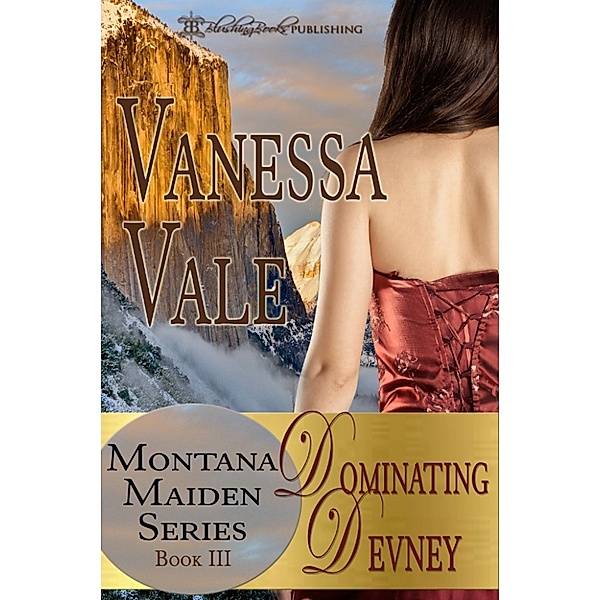 Montana Maidens: Dominating Devney, Vanessa Vale