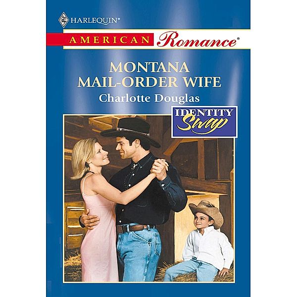 Montana Mail-Order Wife (Mills & Boon American Romance) / Mills & Boon American Romance, Charlotte Douglas