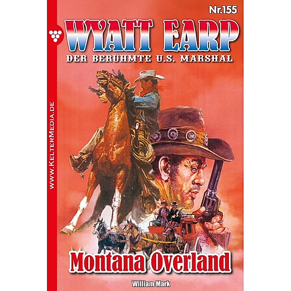 Montana Overland / Wyatt Earp Bd.155, William Mark, Mark William