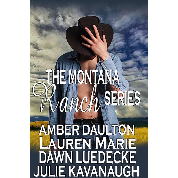 Montana Ranch Series, Amber Daulton, Lauren Marie, Dawn Luedecke, Julie Kavanagh